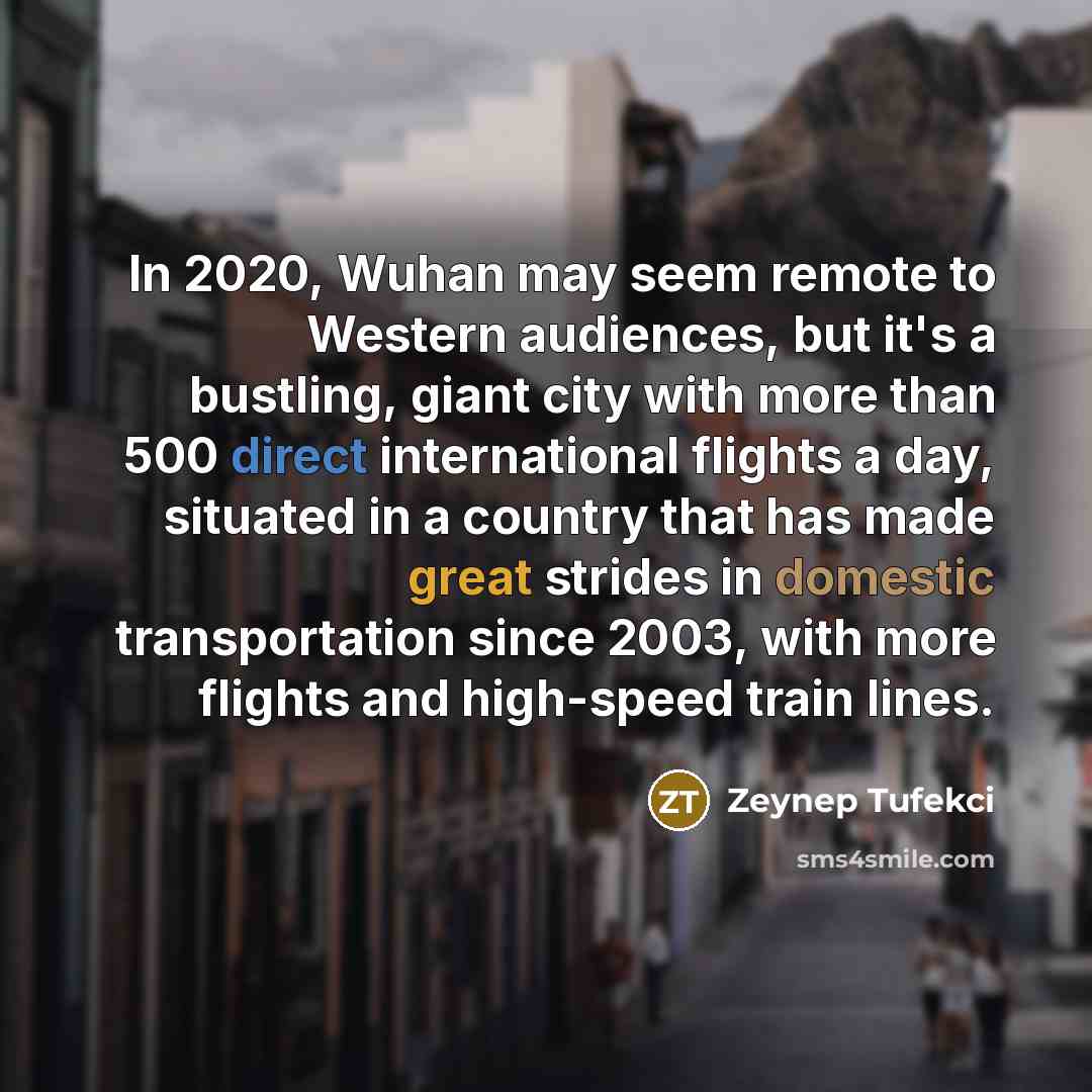 “In 2020, Wuhan may seem remote to Western audiences, but…” quote by Zeynep Tufekci