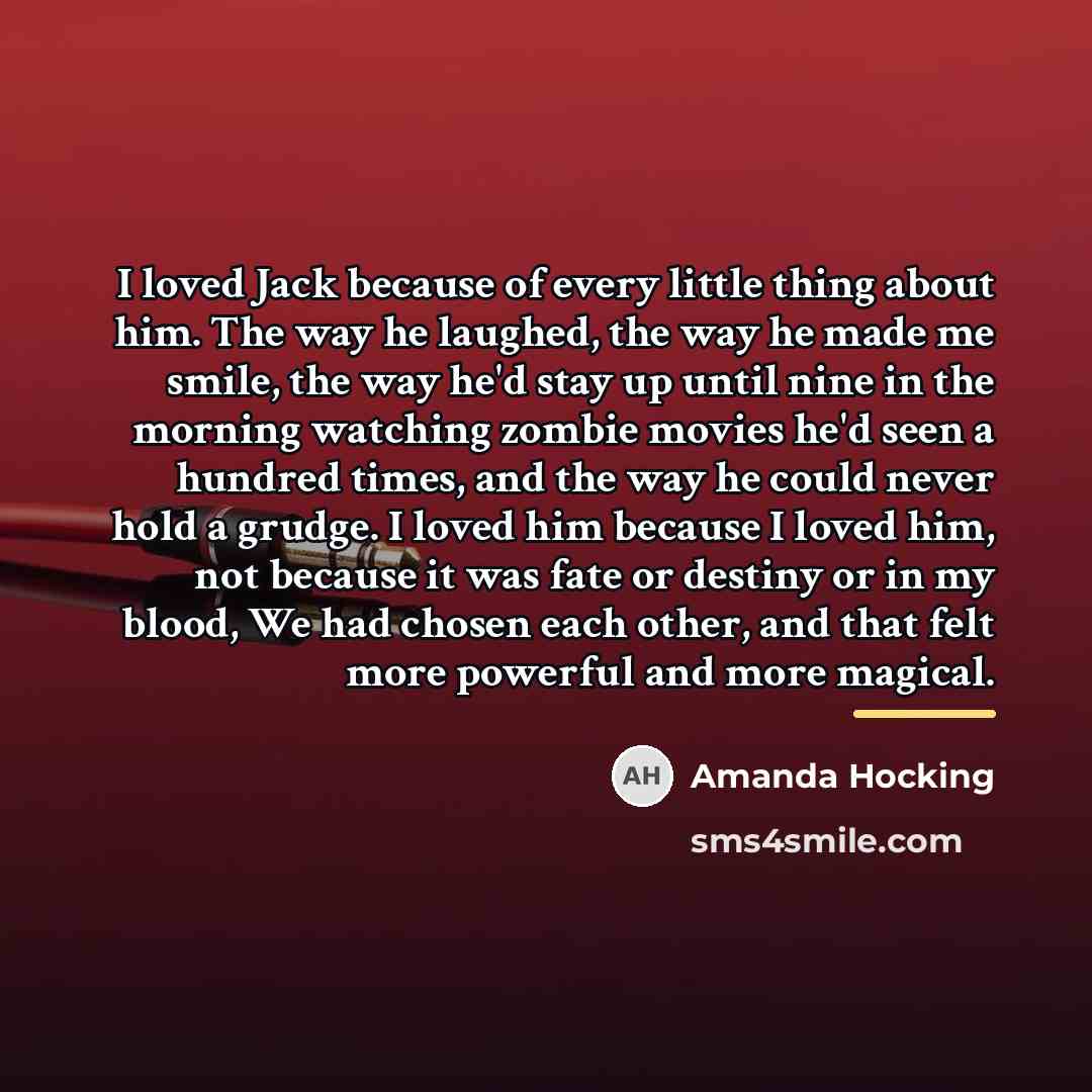 “I loved Jack because of every little thing about him.…” quote by Amanda Hocking