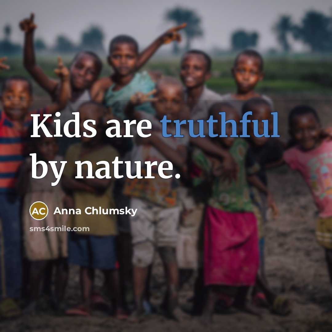 “Kids are truthful by nature.…” quote by Anna Chlumsky