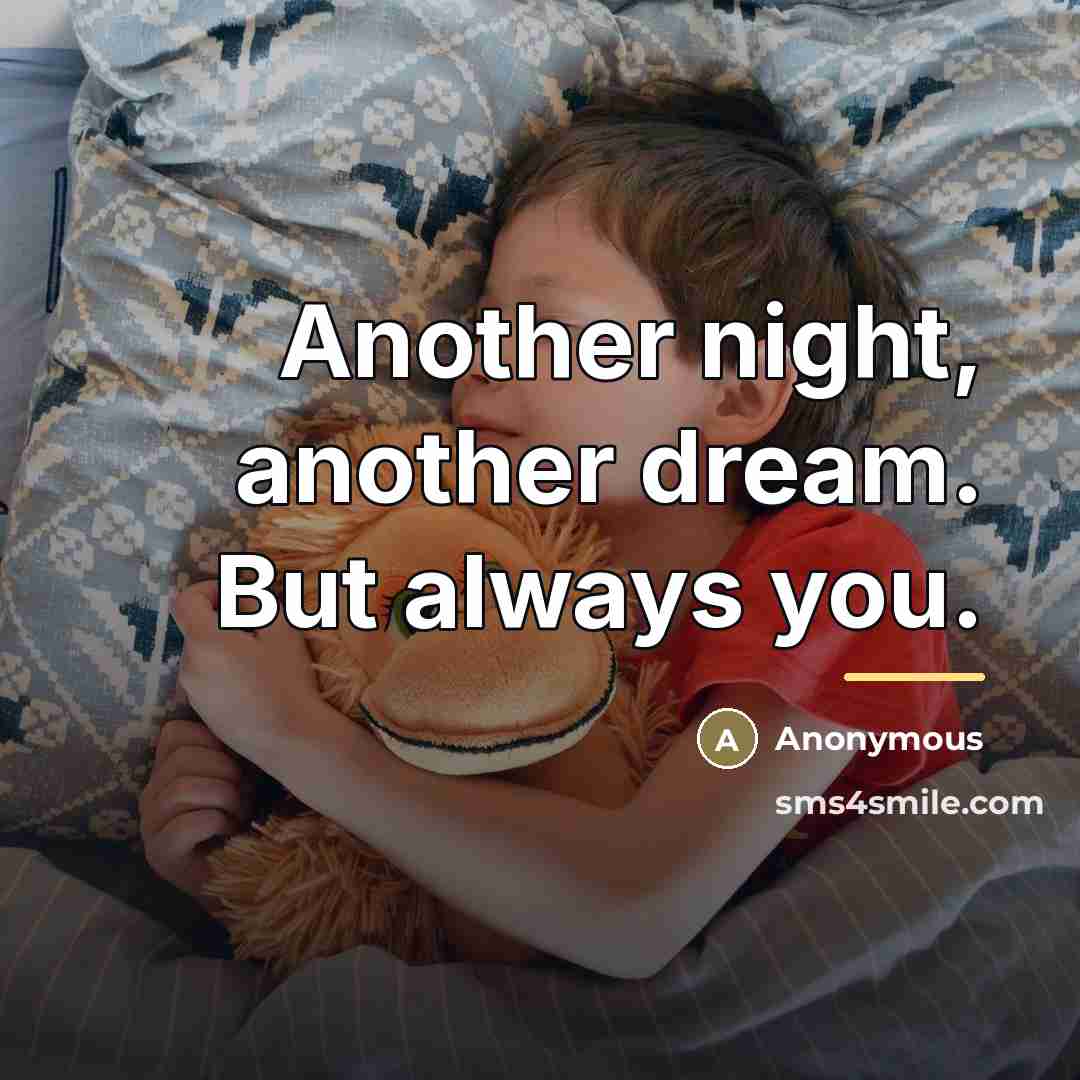 “Another night, another dream. But always you.…” quote by Anonymous