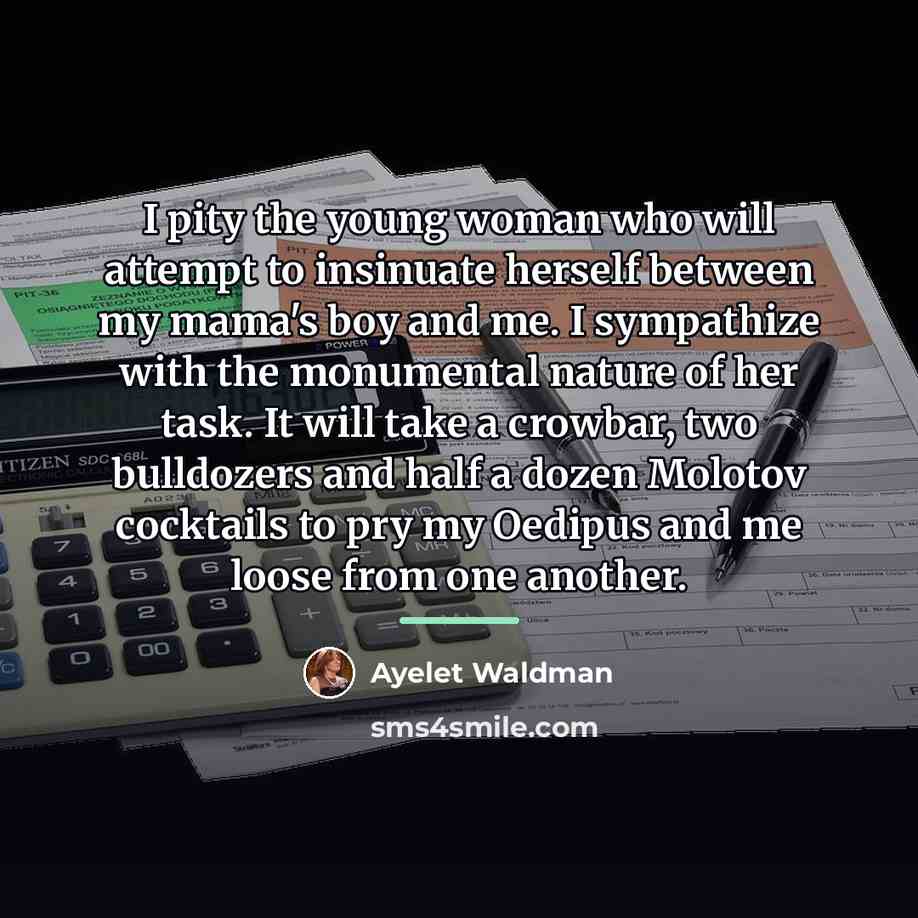 “I pity the young woman who will attempt to insinuate…” quote by Ayelet Waldman