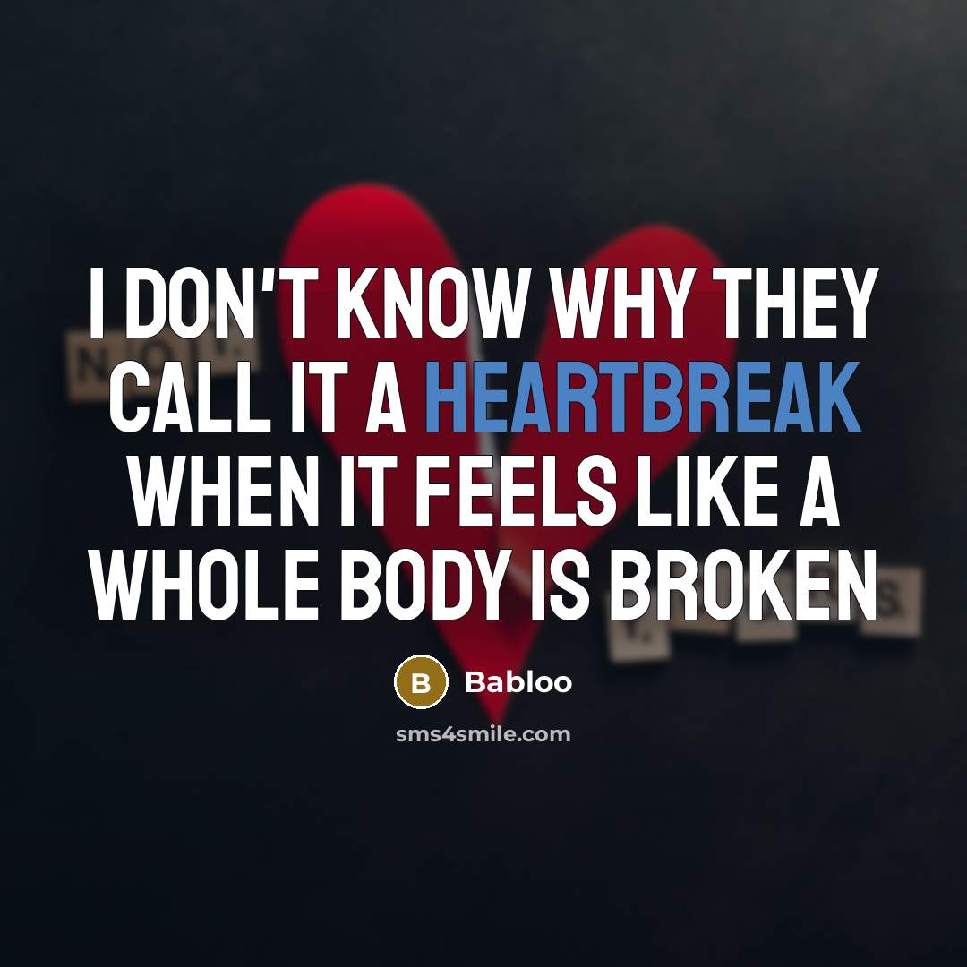 “I don't know why they call it a heartbreak when…” quote by Babloo