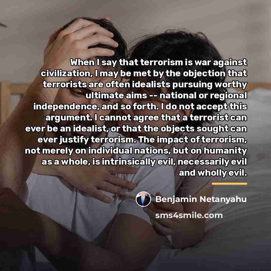 “When I say that terrorism is war against civilization, I…” quote by Benjamin Netanyahu