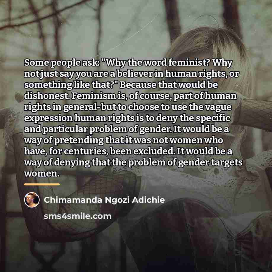 “Some people ask: "Why the word feminist? Why not just…” quote by Chimamanda Ngozi Adichie