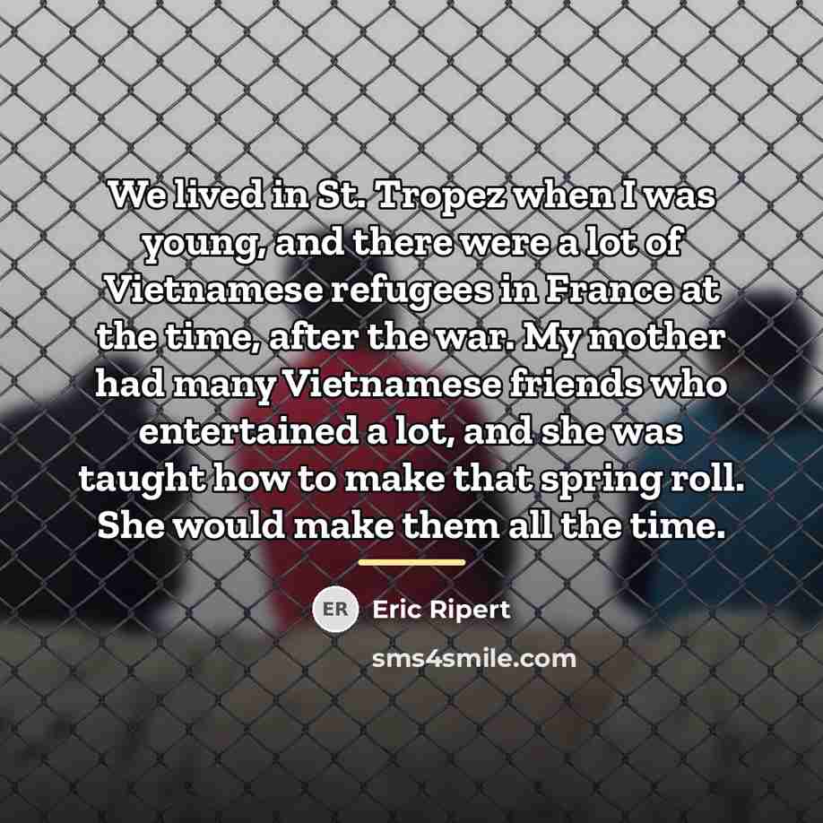 “We lived in St. Tropez when I was young, and…” quote by Eric Ripert