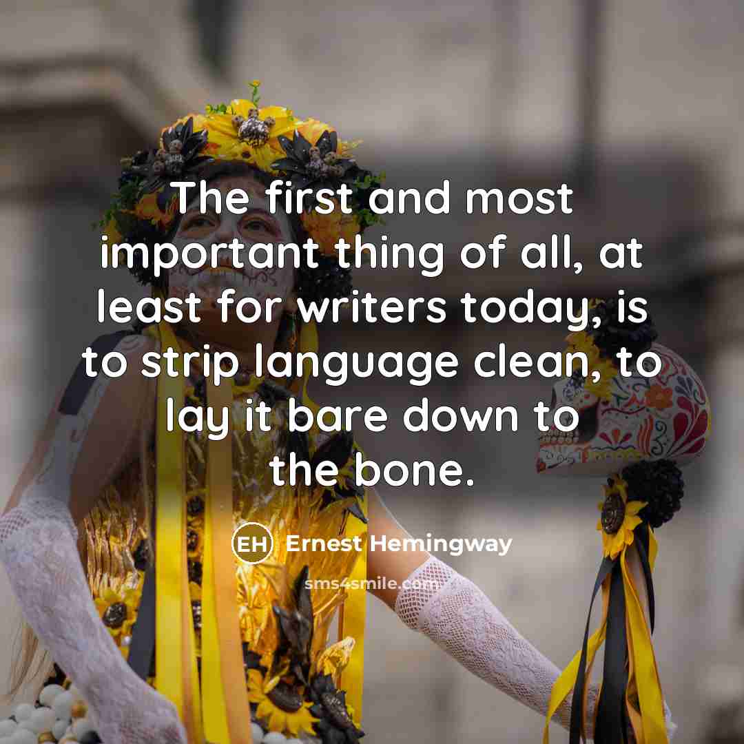 “The first and most important thing of all, at least…” quote by Ernest Hemingway