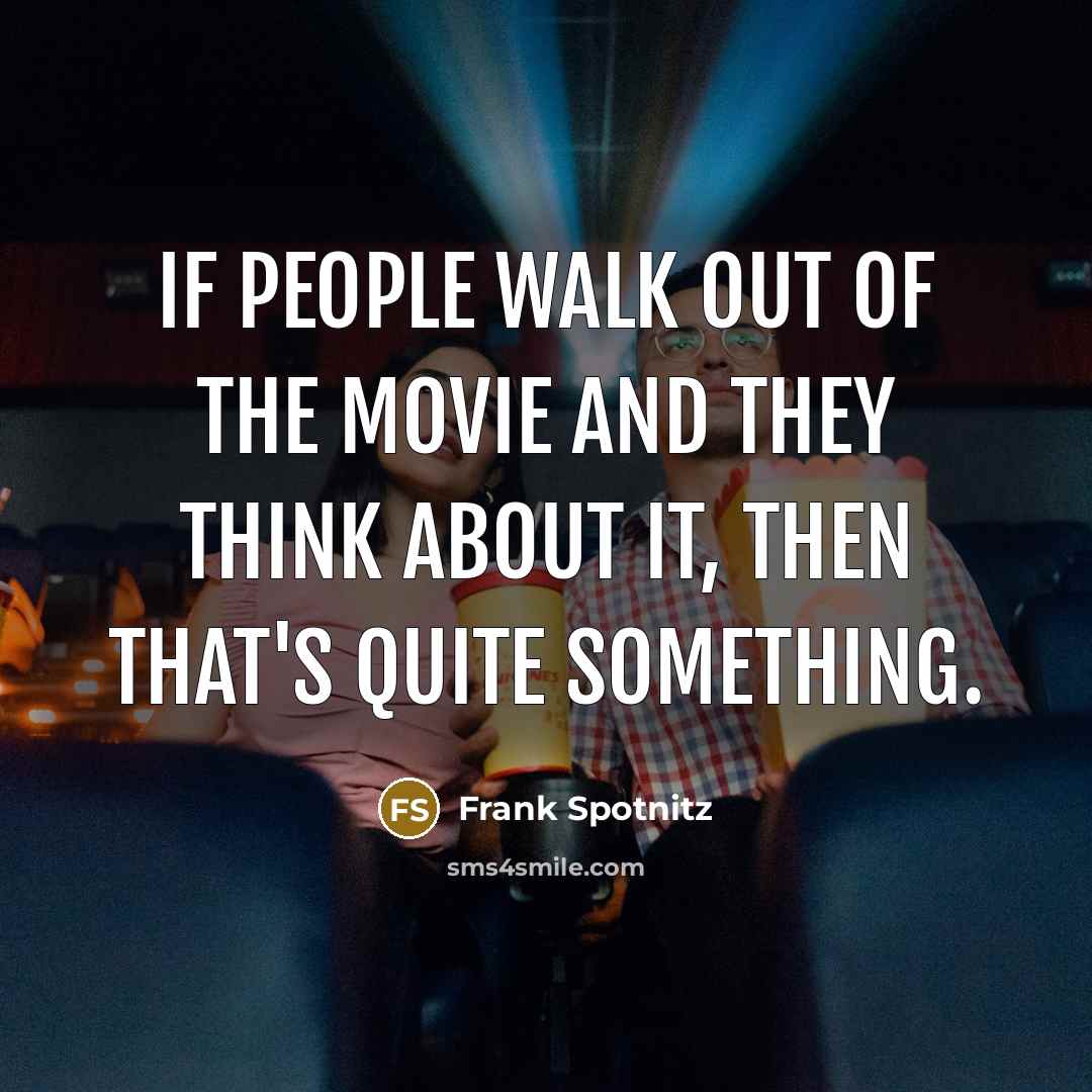 “If people walk out of the movie and they think…” quote by Frank Spotnitz
