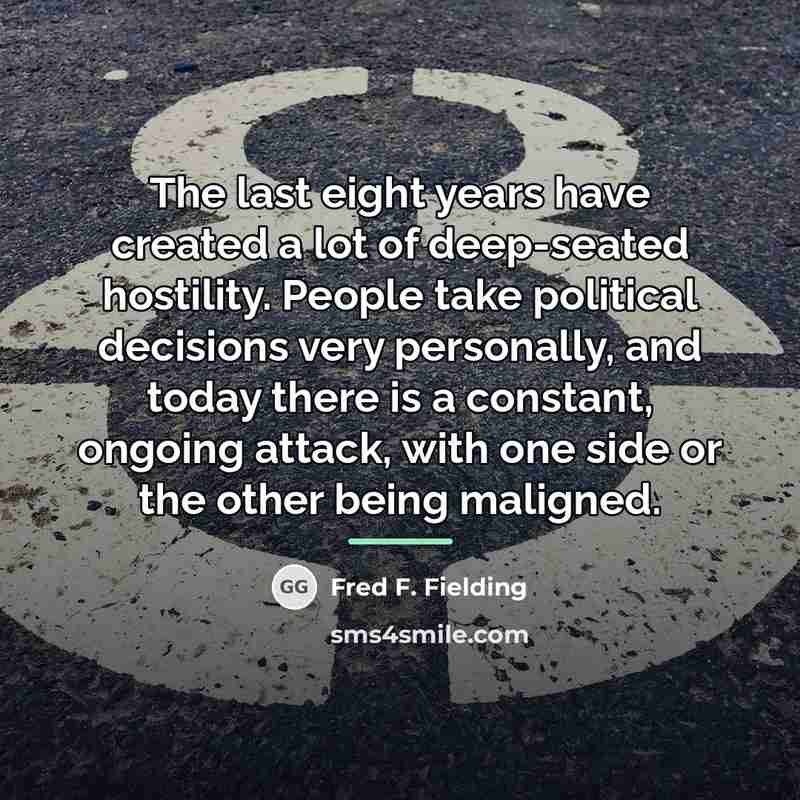 “The last eight years have created a lot of deep-seated…” quote by Fred F. Fielding