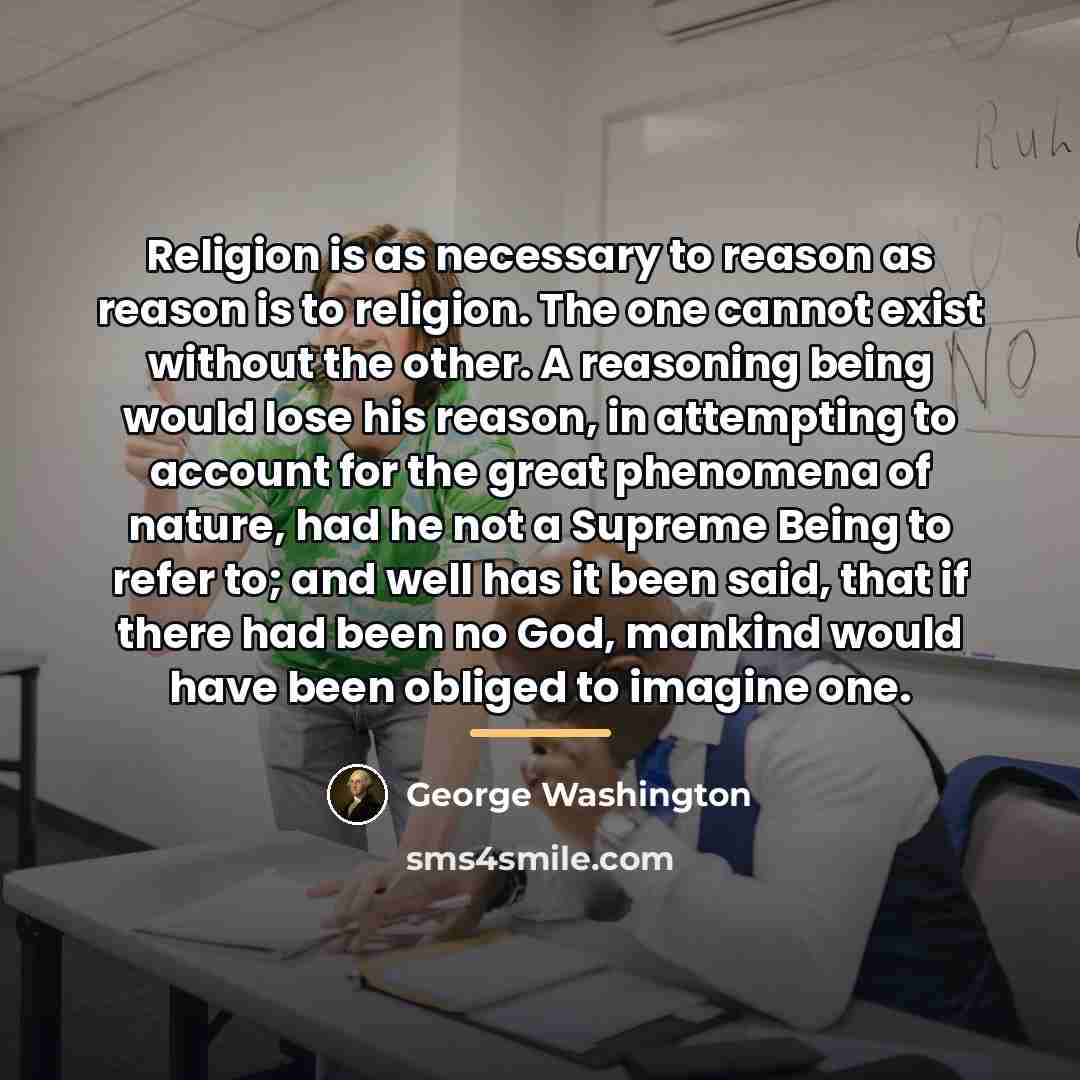 “Religion is as necessary to reason as reason is to…” quote by George Washington