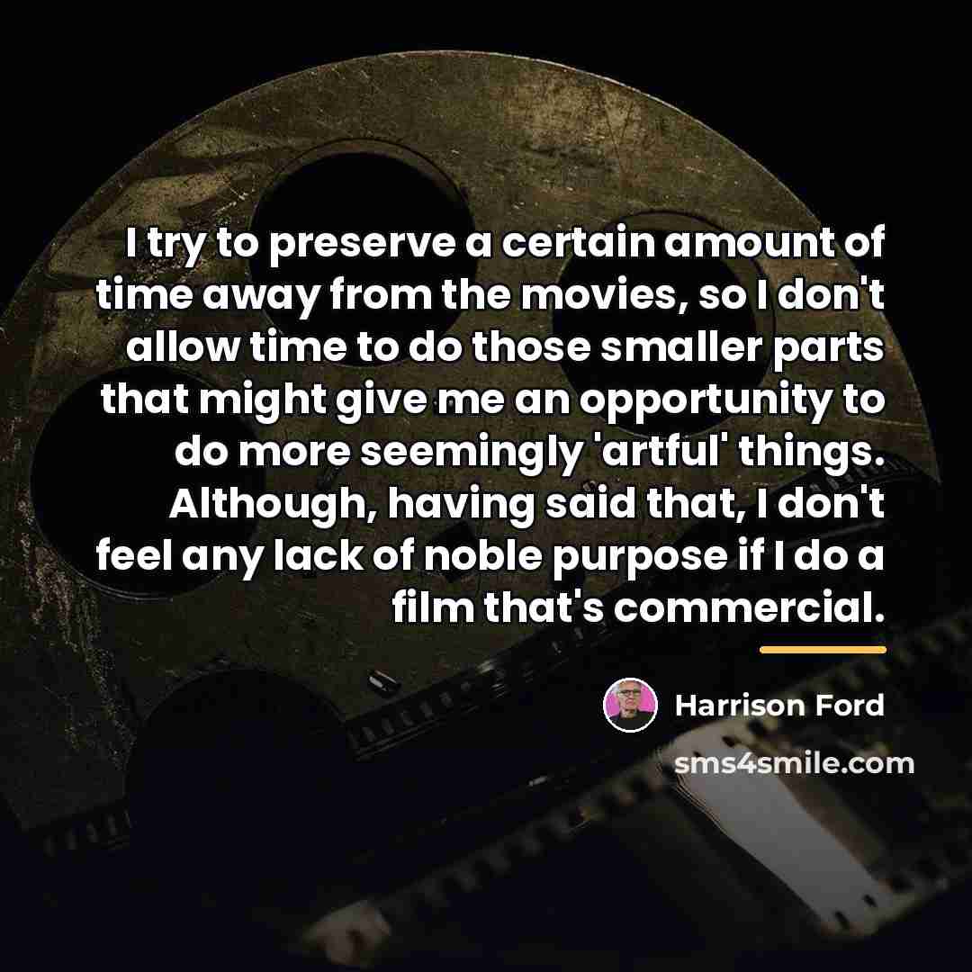 “I try to preserve a certain amount of time away…” quote by Harrison Ford