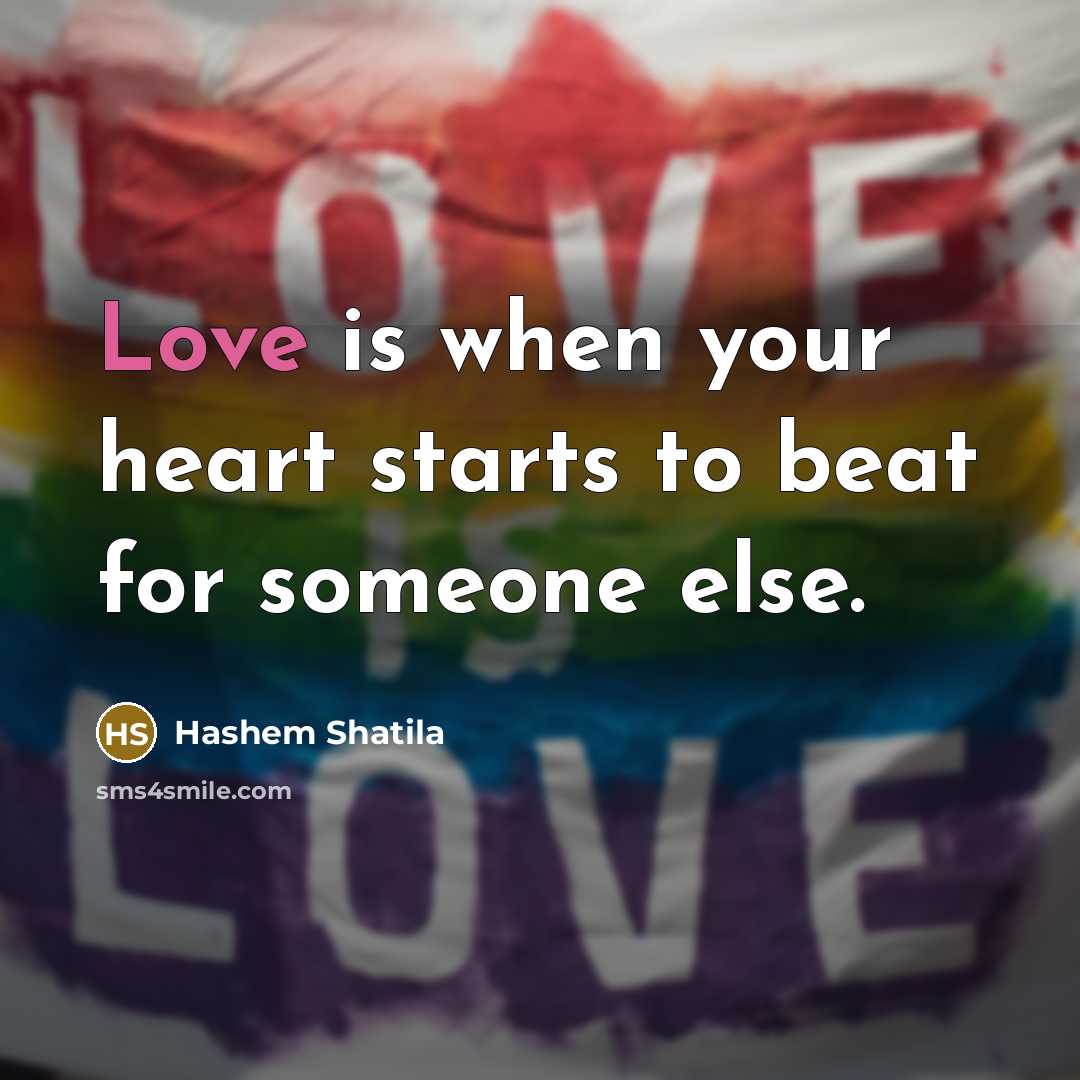 “Love is when your heart starts to beat for someone…” quote by Hashem Shatila