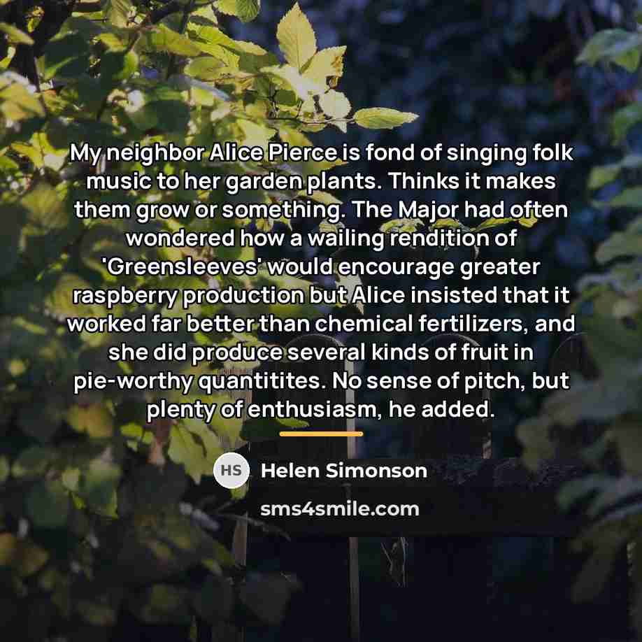 “My neighbor Alice Pierce is fond of singing folk music…” quote by Helen Simonson