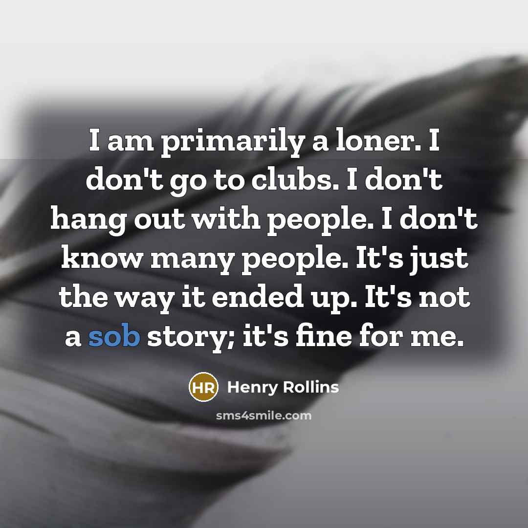 “I am primarily a loner. I don't go to clubs.…” quote by Henry Rollins