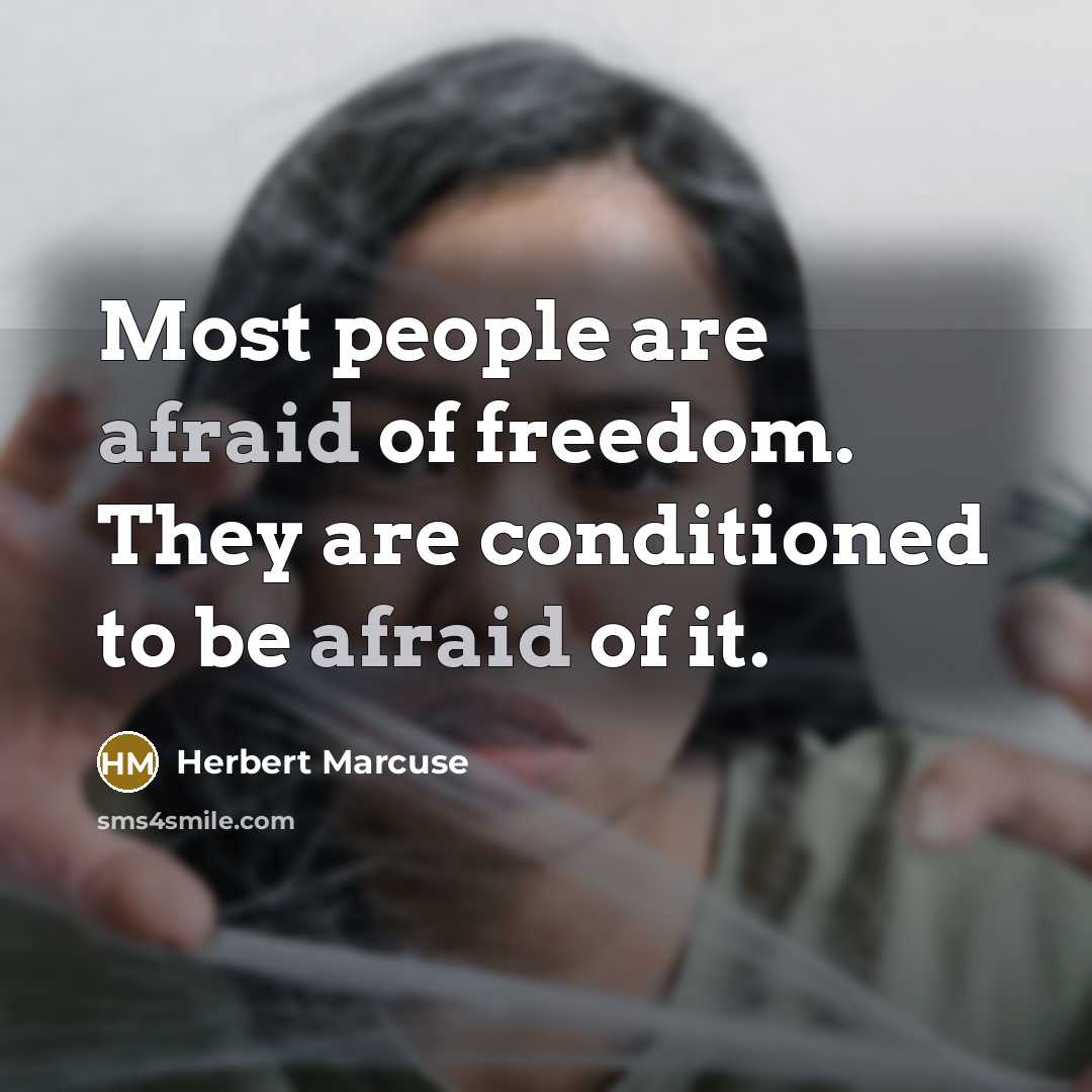 “Most people are afraid of freedom. They are conditioned to…” quote by Herbert Marcuse