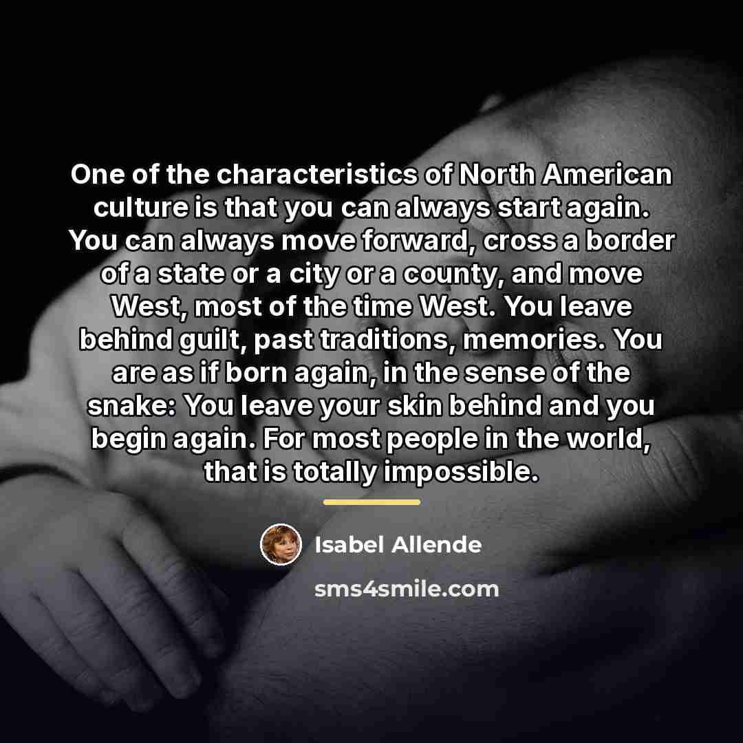 “One of the characteristics of North American culture is that…” quote by Isabel Allende