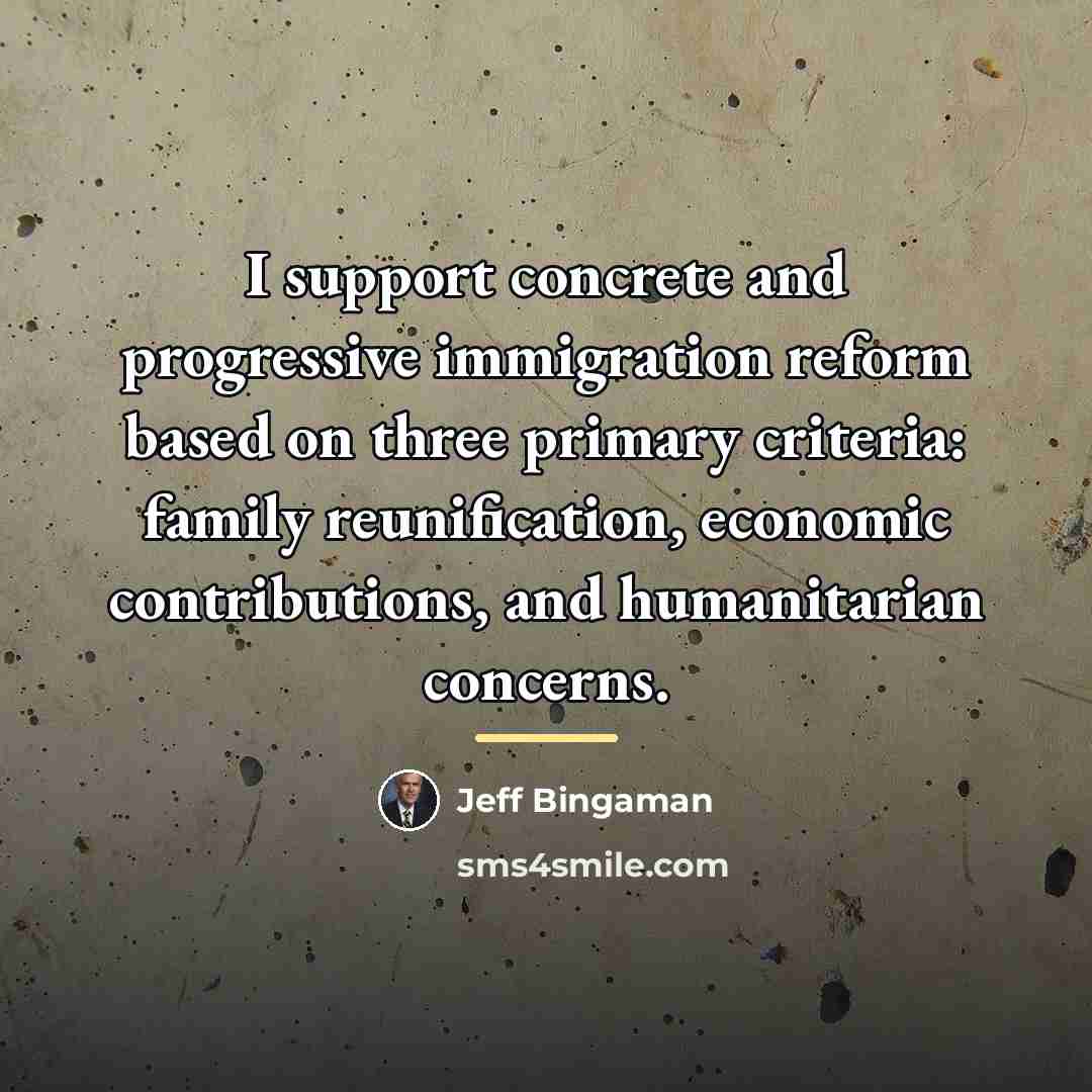 “I support concrete and progressive immigration reform based on three…” quote by Jeff Bingaman