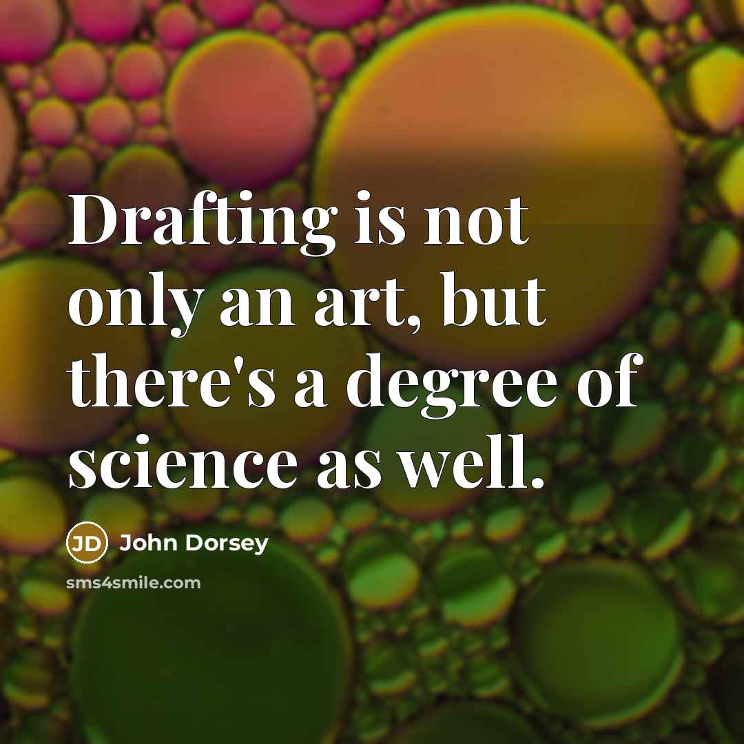 “Drafting is not only an art, but there's a degree…” quote by John Dorsey