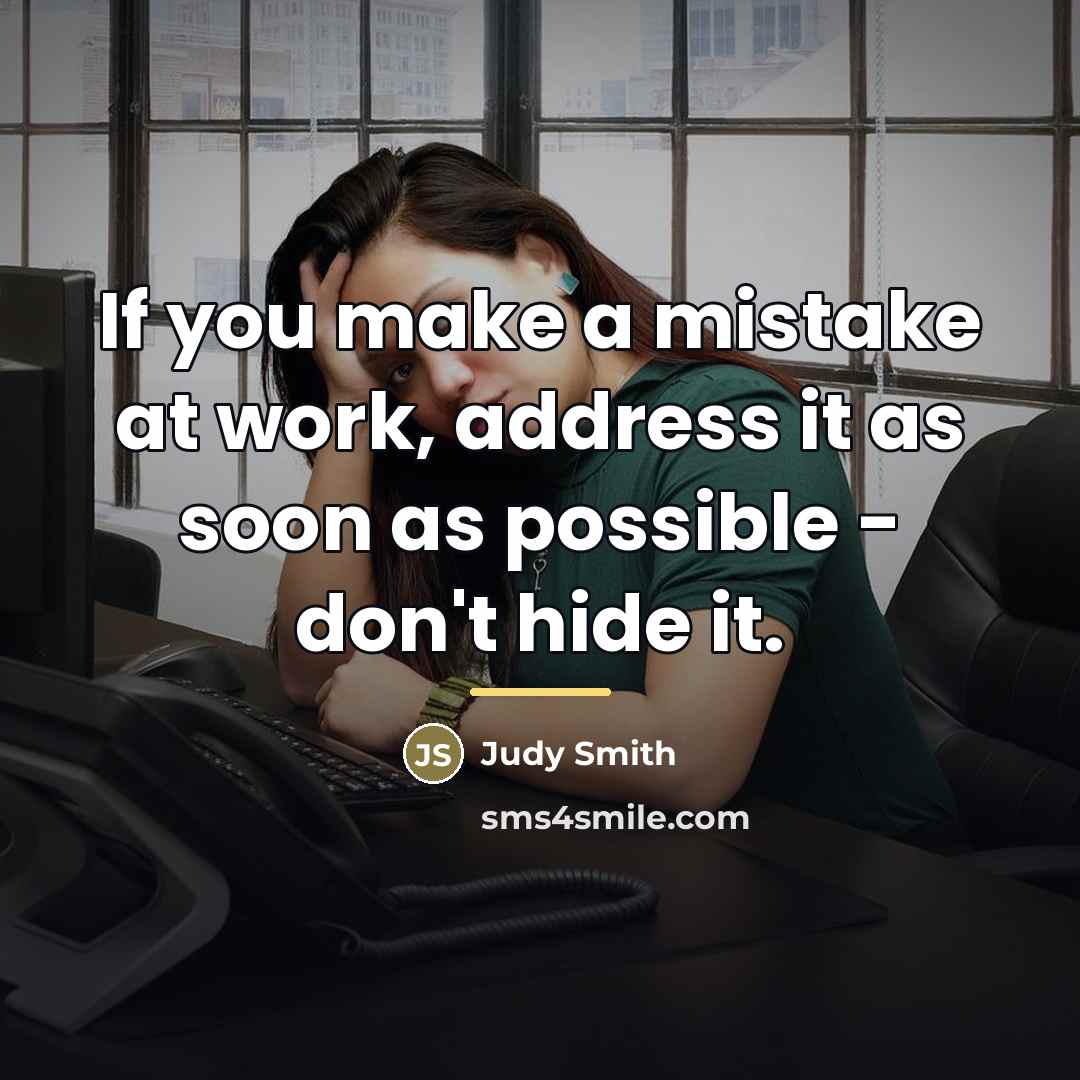 “If you make a mistake at work, address it as…” quote by Judy Smith