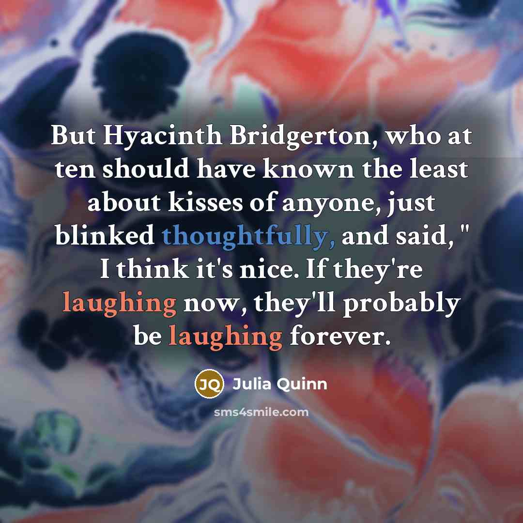 “But Hyacinth Bridgerton, who at ten should have known the…” quote by Julia Quinn