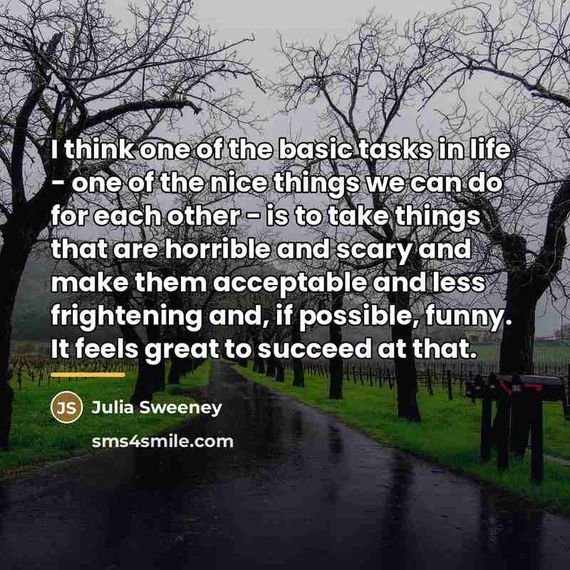 “I think one of the basic tasks in life -…” quote by Julia Sweeney