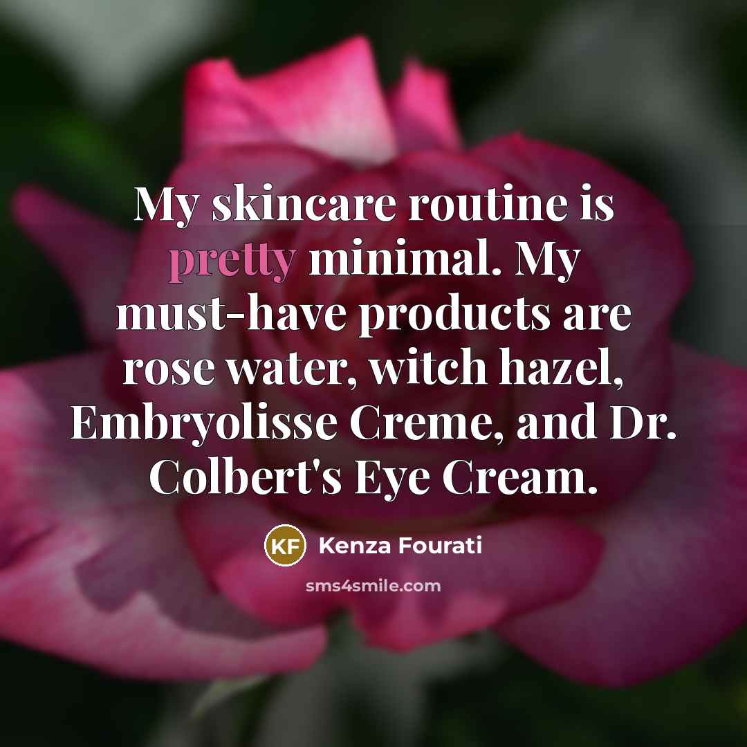 “My skincare routine is pretty minimal. My must-have products are…” quote by Kenza Fourati