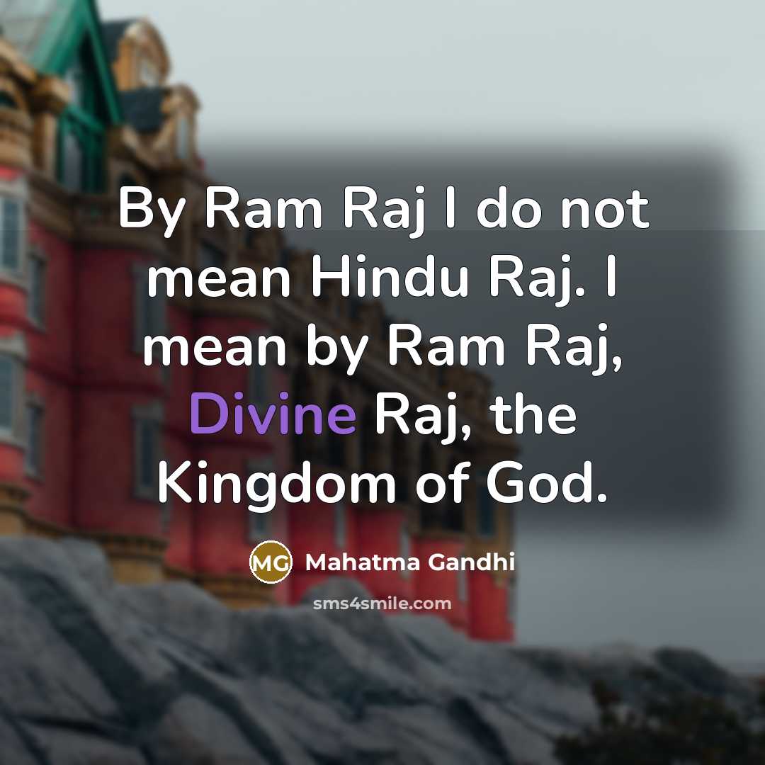 “By Ram Raj I do not mean Hindu Raj. I…” quote by Mahatma Gandhi