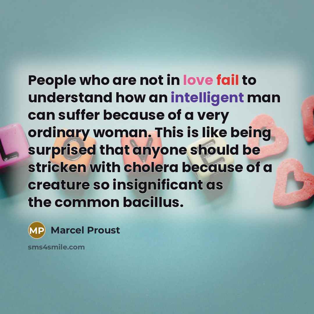 “People who are not in love fail to understand how…” quote by Marcel Proust