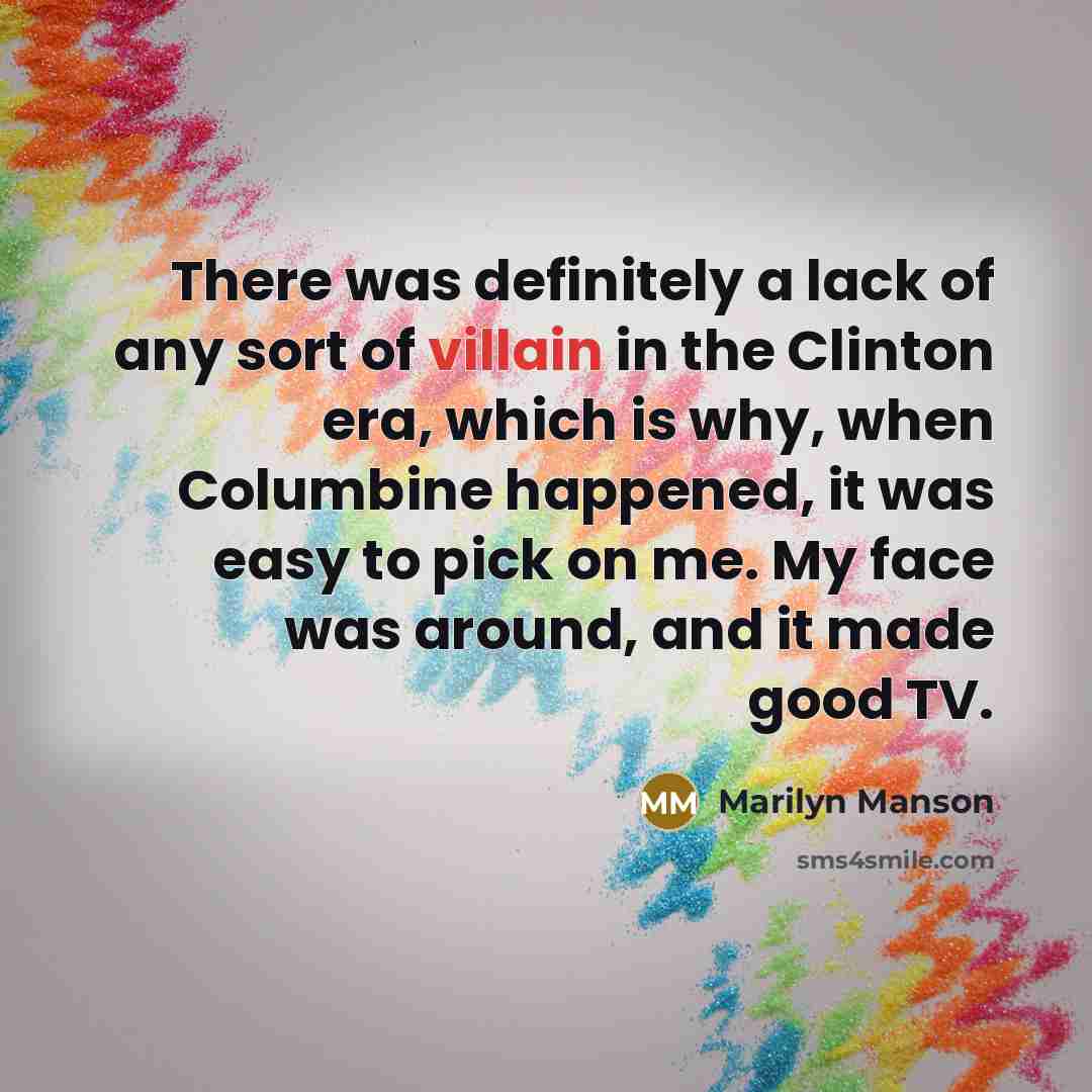 “There was definitely a lack of any sort of villain…” quote by Marilyn Manson