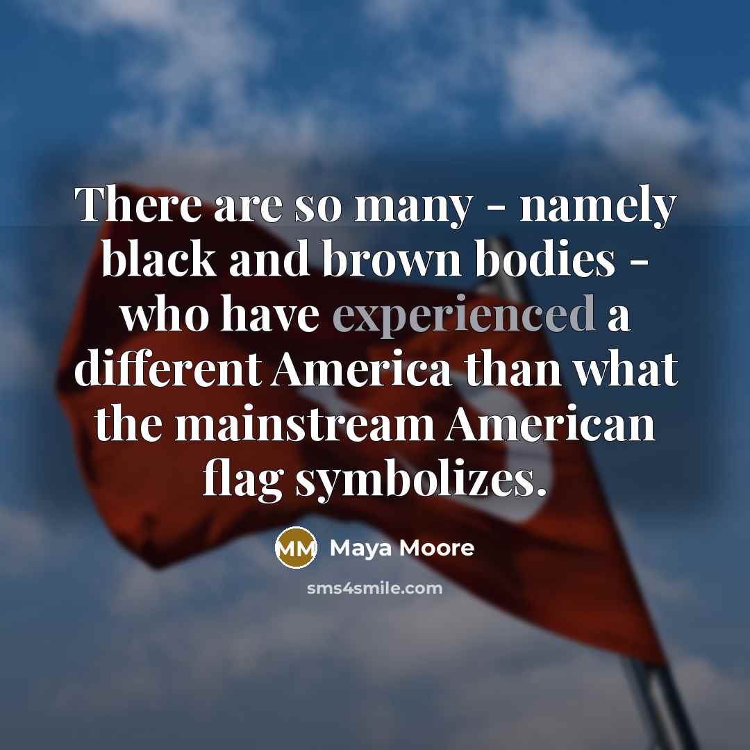 “There are so many - namely black and brown bodies…” quote by Maya Moore