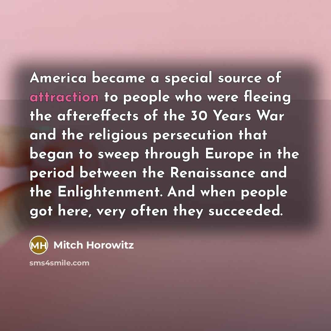 “America became a special source of attraction to people who…” quote by Mitch Horowitz
