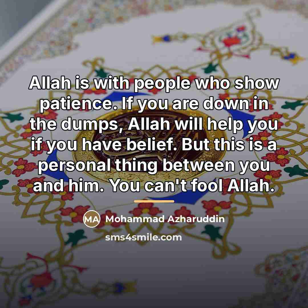 “Allah is with people who show patience. If you are…” quote by Mohammad Azharuddin
