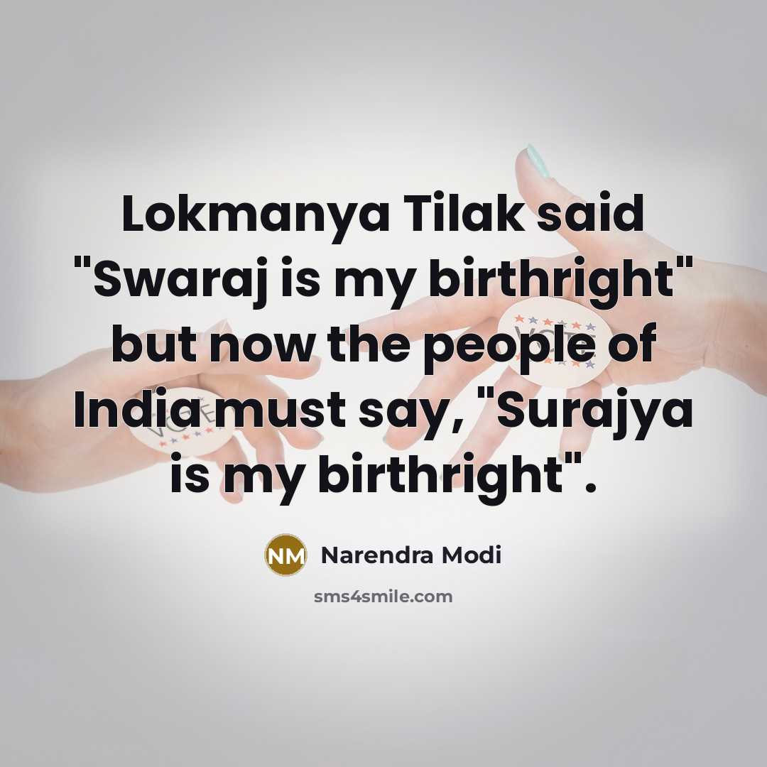 “Lokmanya Tilak said "Swaraj is my birthright" but now the…” quote by Narendra Modi