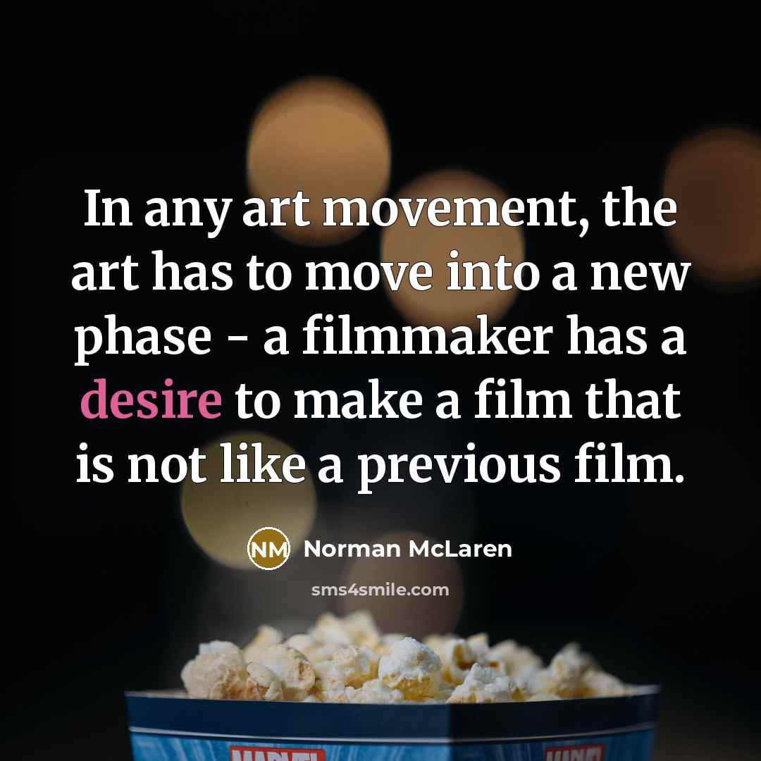 “In any art movement, the art has to move into…” quote by Norman McLaren