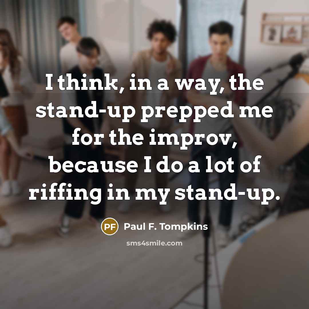 “I think, in a way, the stand-up prepped me for…” quote by Paul F. Tompkins