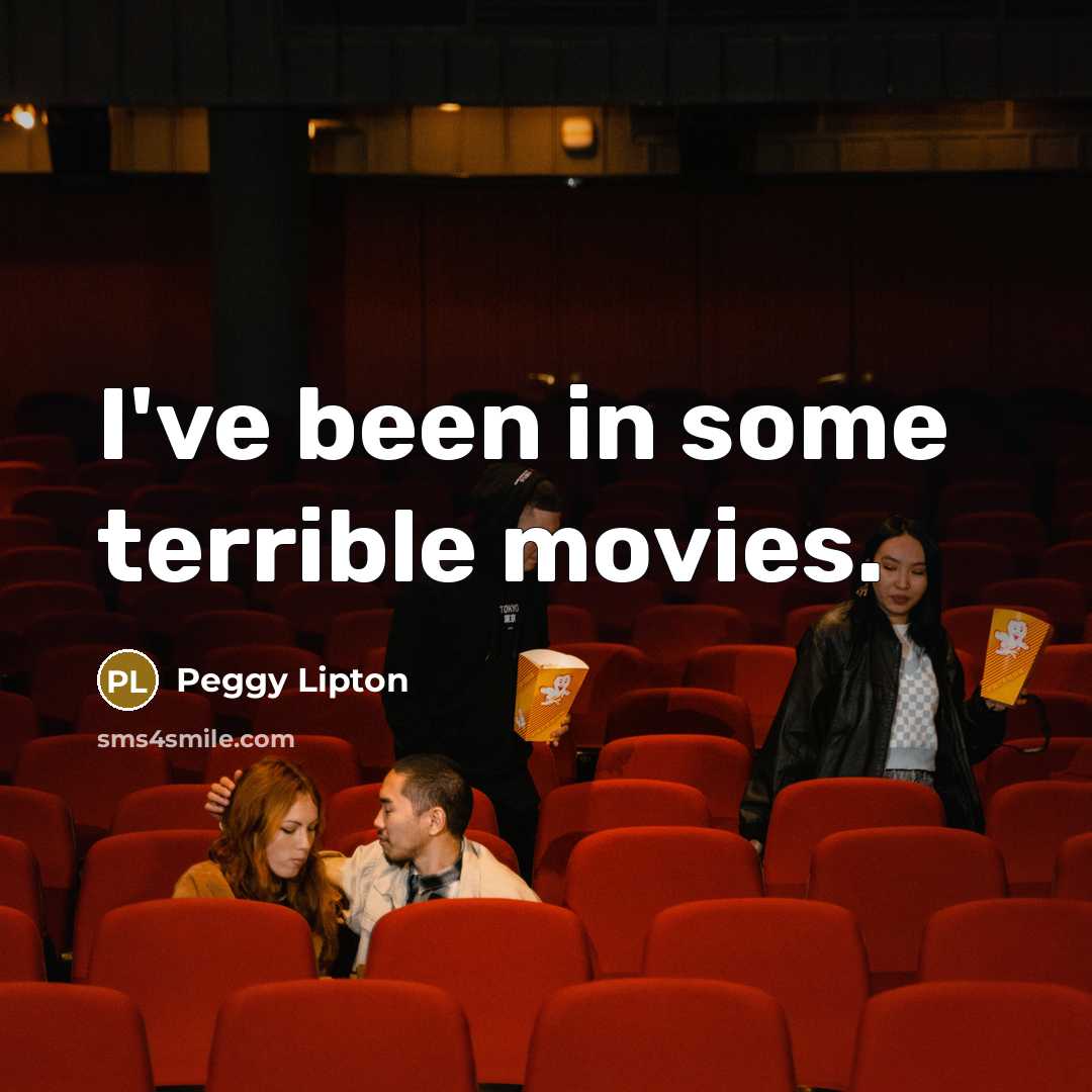 “I've been in some terrible movies.…” quote by Peggy Lipton