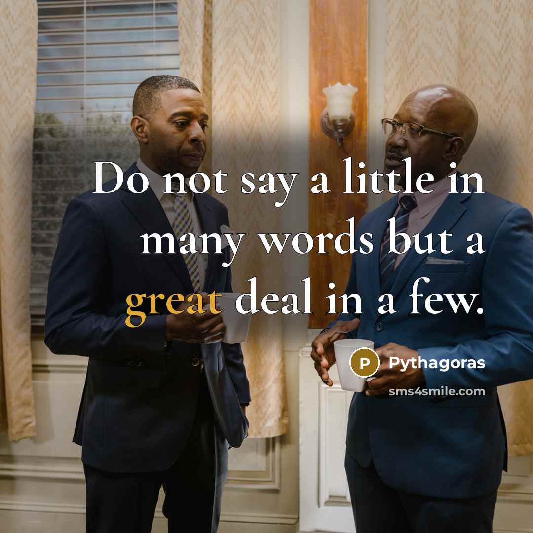 “Do not say a little in many words but a…” quote by Pythagoras