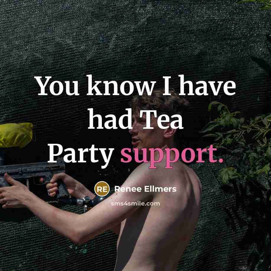 “You know I have had Tea Party support.…” quote by Renee Ellmers