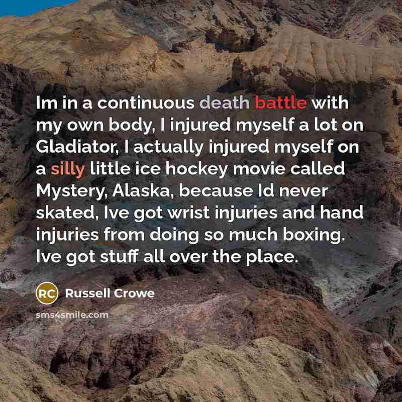 “Im in a continuous death battle with my own body,…” quote by Russell Crowe
