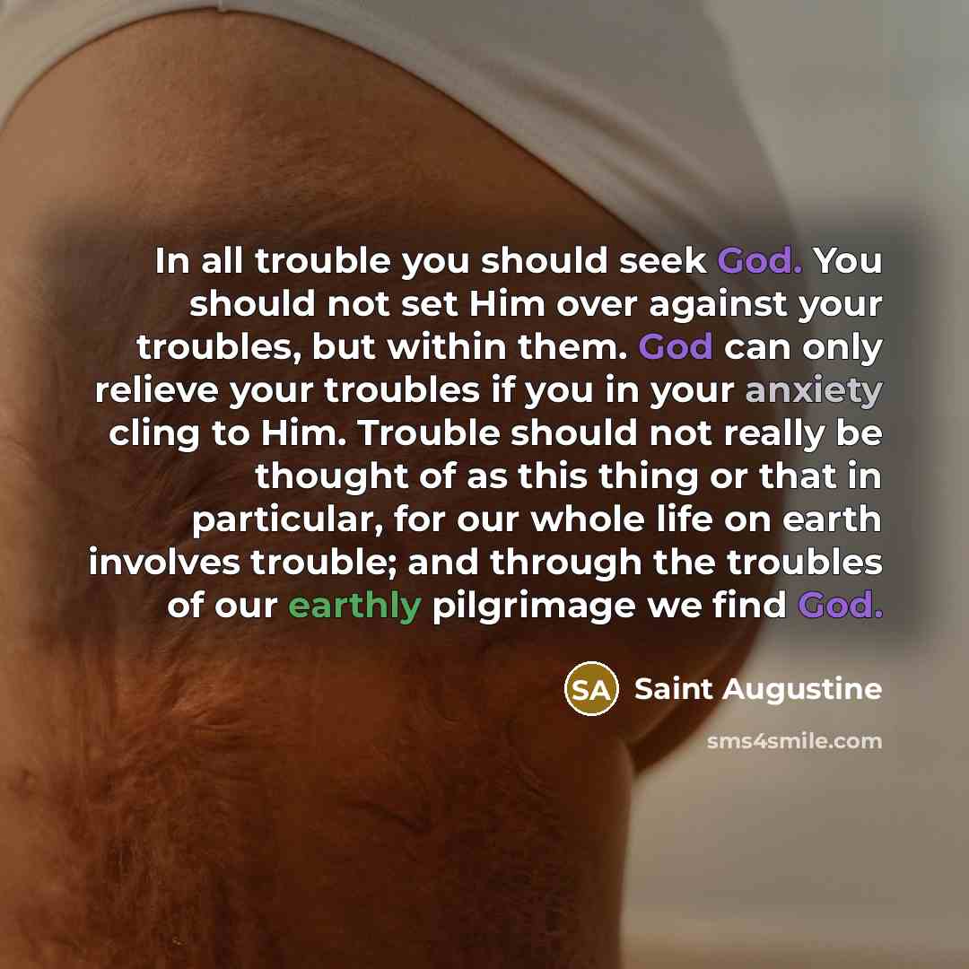 “In all trouble you should seek God. You should not…” quote by Saint Augustine
