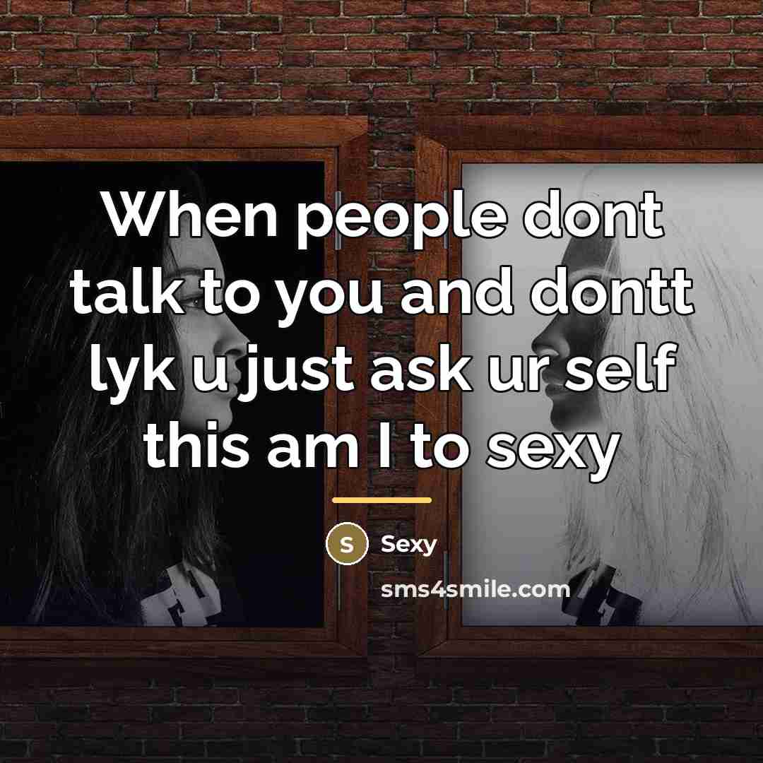 “When people dont talk to you and dontt lyk u…” quote by Sexy