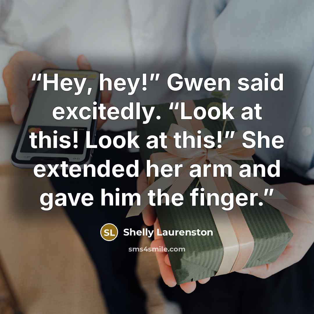 “Hey, hey!” Gwen said excitedly. “Look at this! Look at this!” She extended her arm and gave him the finger.” quote by Shelly Laurenston