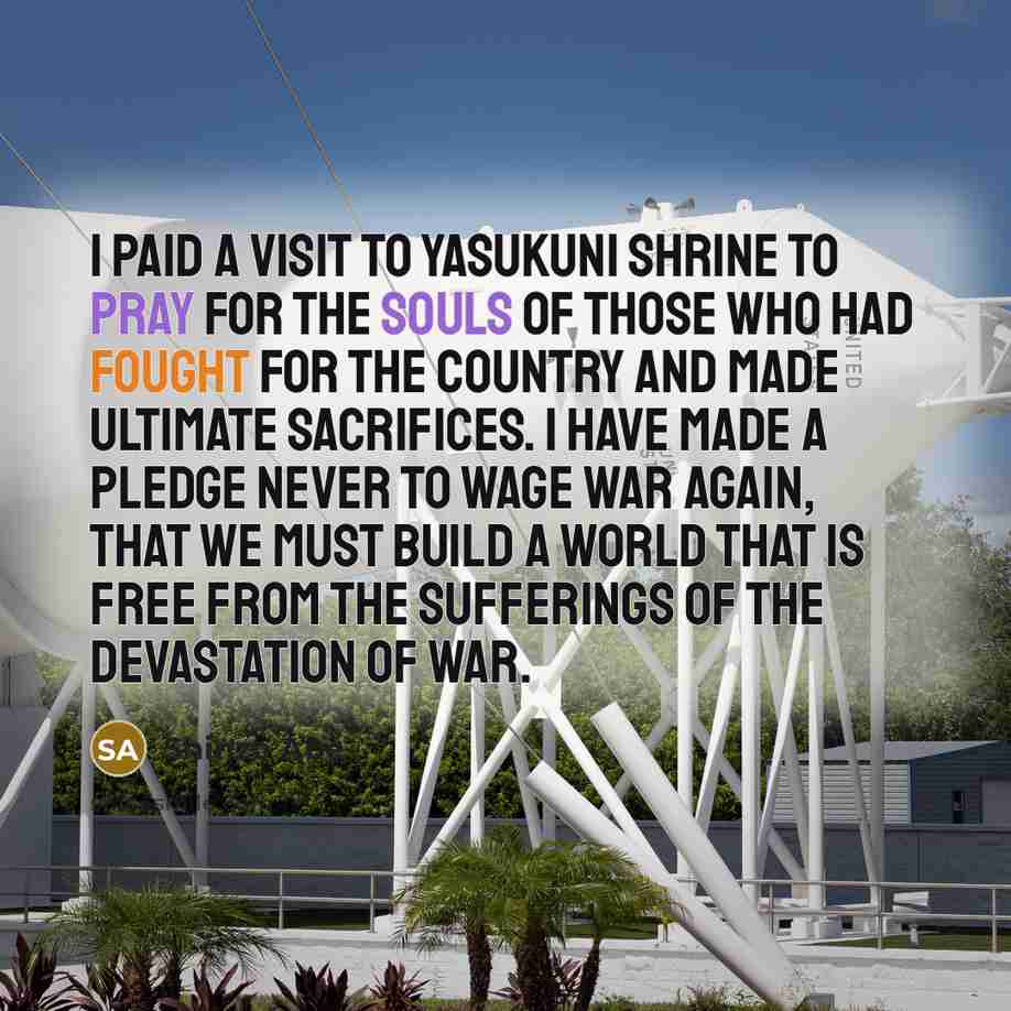“I paid a visit to Yasukuni Shrine to pray for…” quote by Shinzo Abe