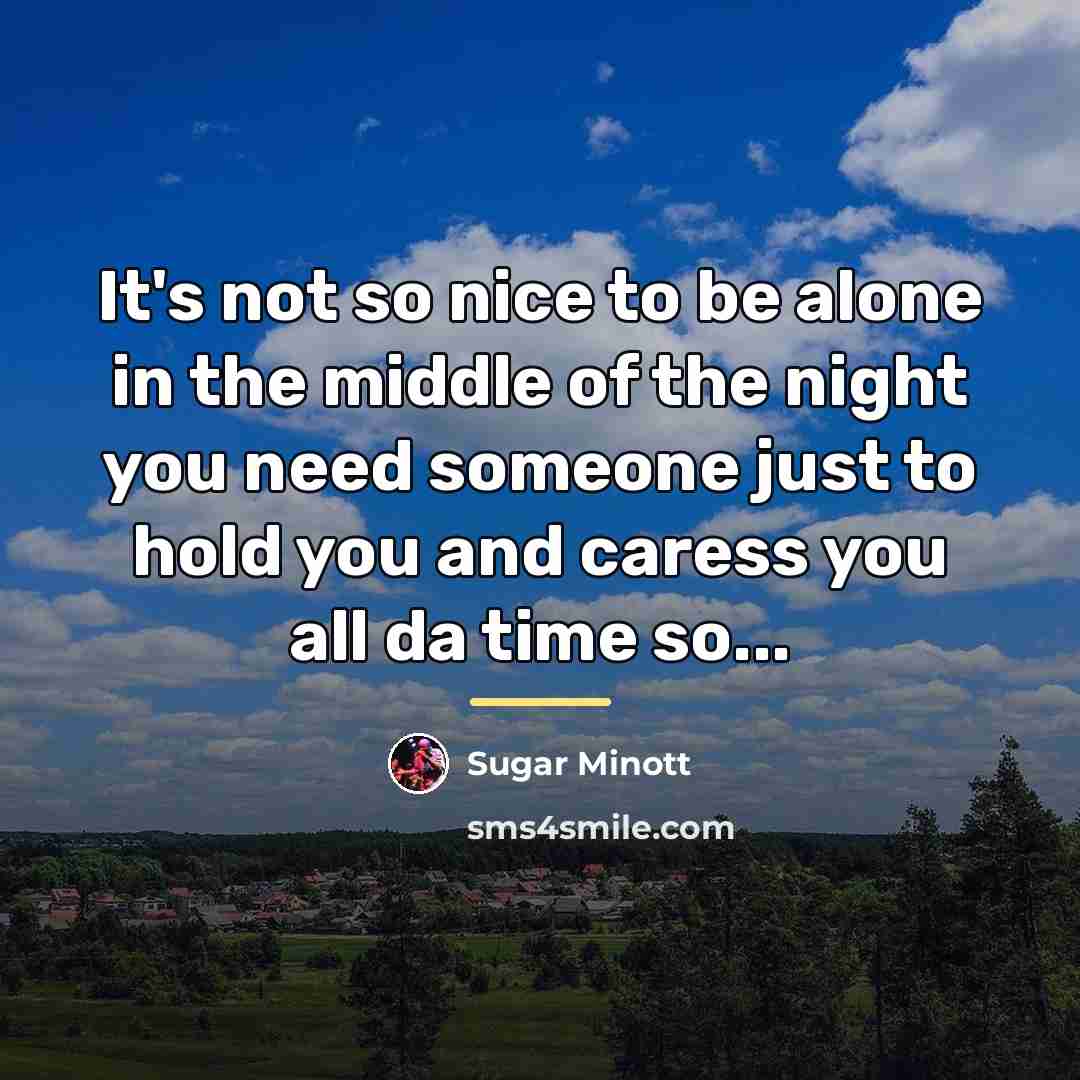 “It's not so nice to be alone in the middle…” quote by Sugar Minott
