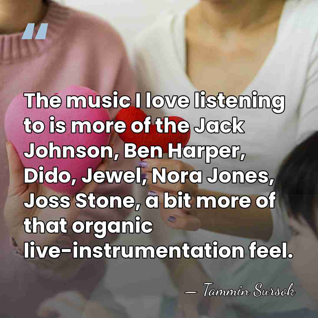 The music I love listening to is more of the Jack Johnson,&hellip; - Tammin Sursok