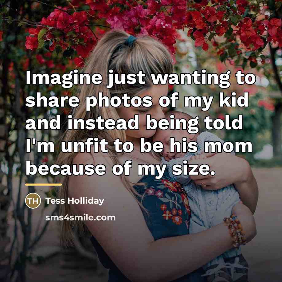 “Imagine just wanting to share photos of my kid and…” quote by Tess Holliday