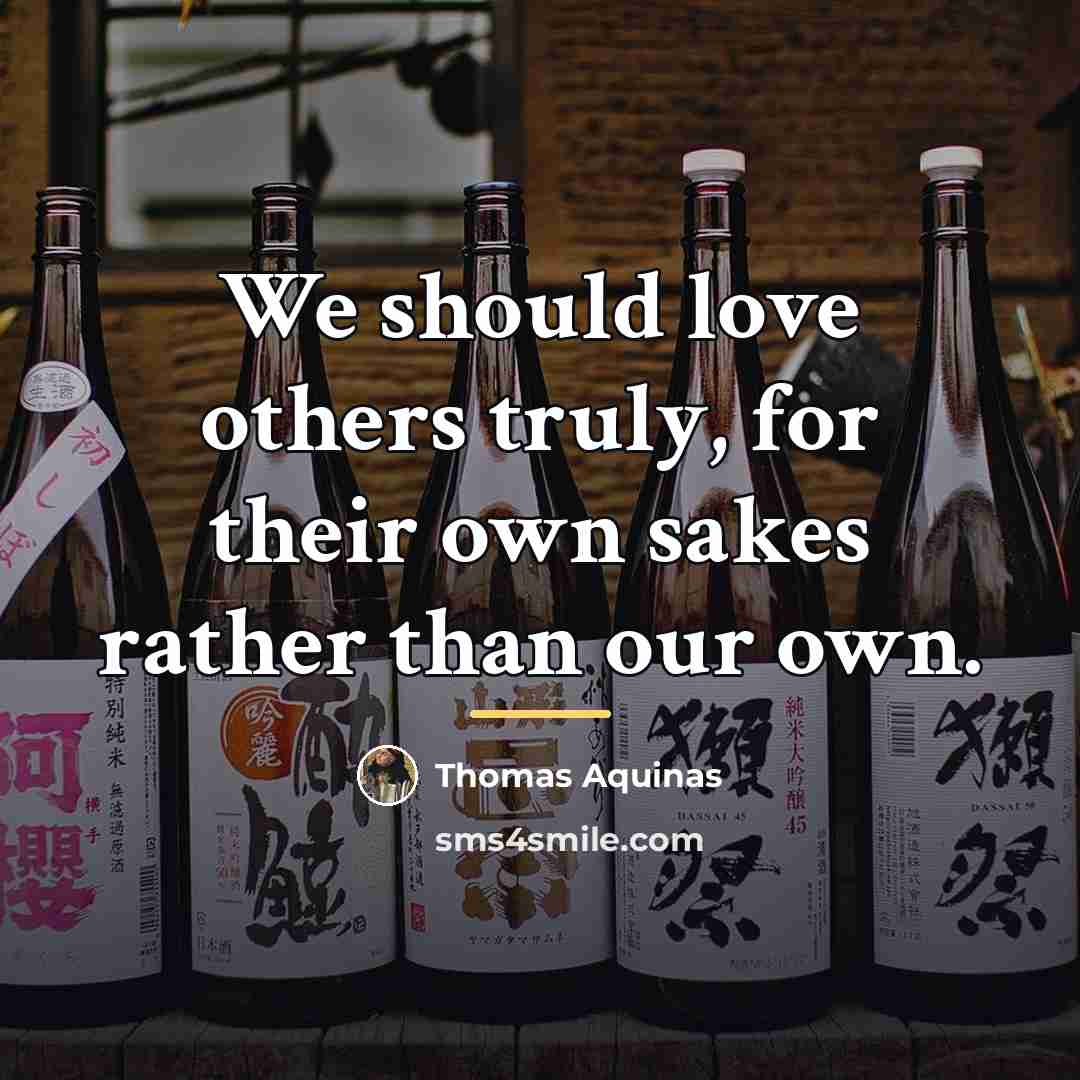 “We should love others truly, for their own sakes rather…” quote by Thomas Aquinas