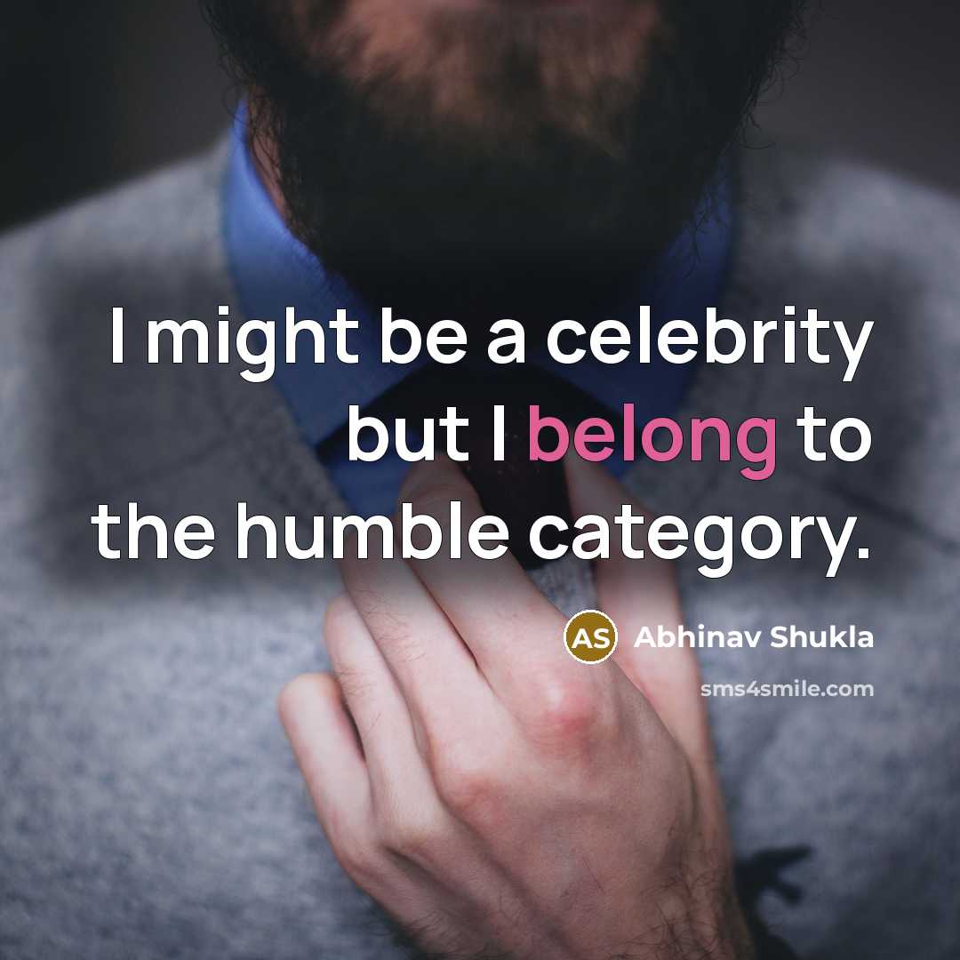 “I might be a celebrity but I belong to the…” quote by Abhinav Shukla