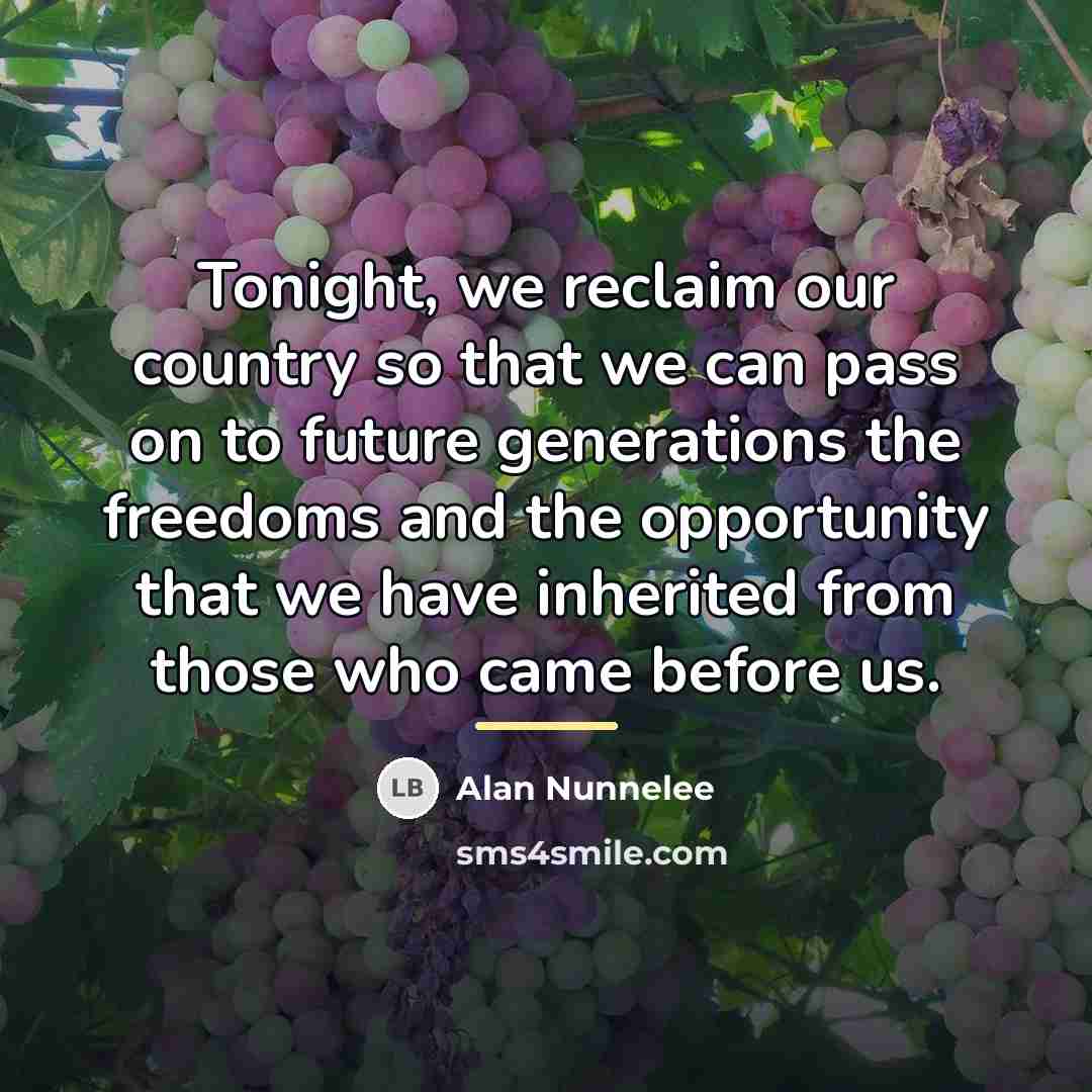 “Tonight, we reclaim our country so that we can pass…” quote by Alan Nunnelee