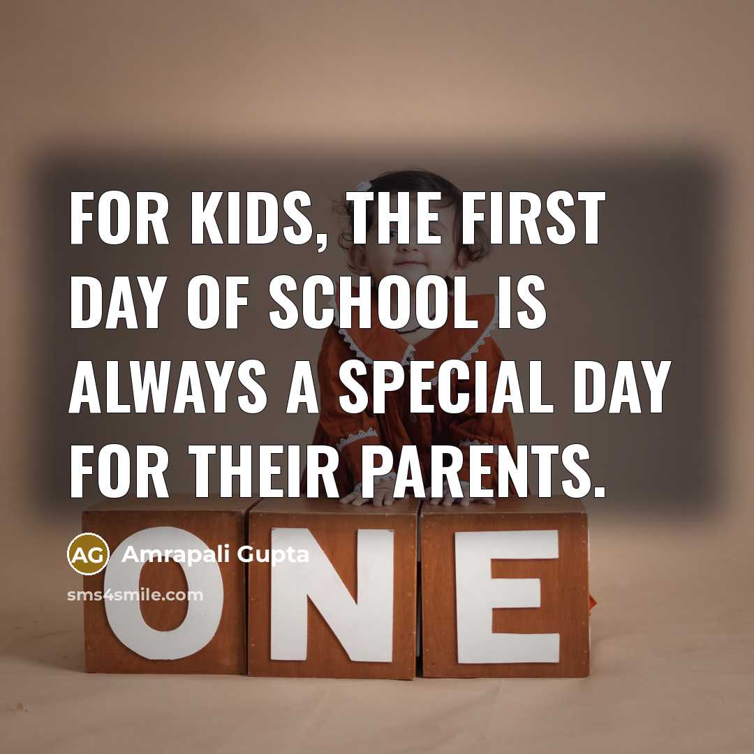 “For kids, the first day of school is always a…” quote by Amrapali Gupta