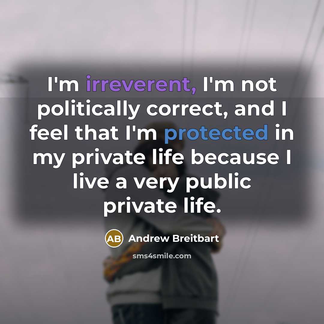 “I'm irreverent, I'm not politically correct, and I feel that…” quote by Andrew Breitbart